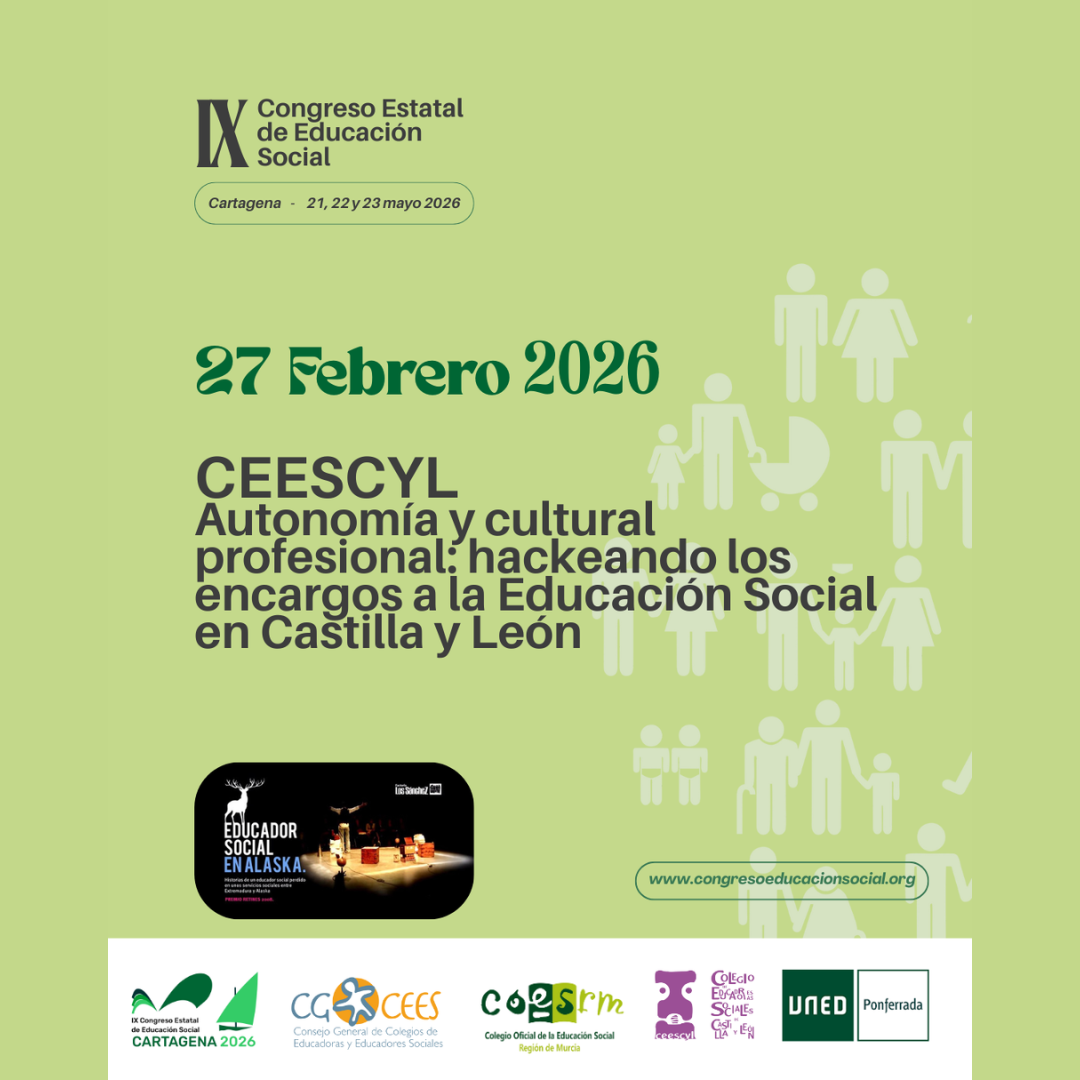 JORNADA  CEESCYL "AUTONOMÍA Y CULTURA PROFESIONAL. HACKEANDO LOS ENCARGOS A LA EDUCACIÓN SOCIAL EN CASTILLA Y LEÓN" - 27 FEBRERO 2026 - CON LA PARTICIPACIÓN DE "EDUCADOR SOCIAL EN ALASKA"